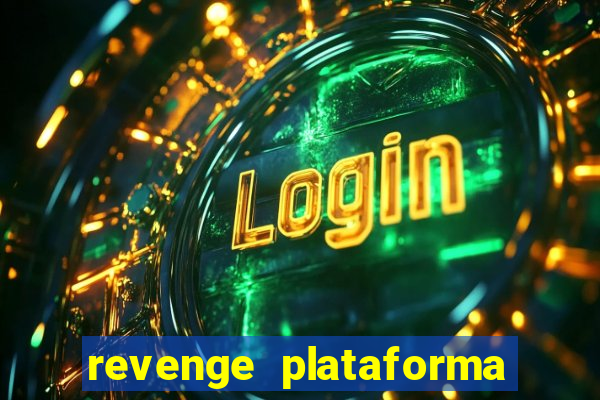 revenge plataforma de jogos